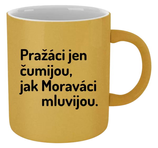 Metalický hrnek Pražáci jen čumijou, jak Moraváci mluvijou.