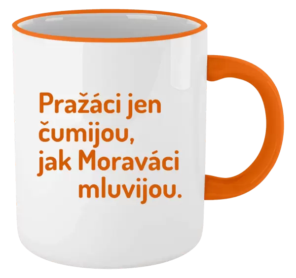 Hrnek Pražáci jen čumijou, jak Moraváci mluvijou.