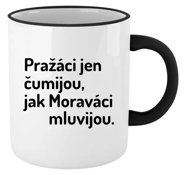 Hrnek Pražáci jen čumijou, jak Moraváci mluvijou.