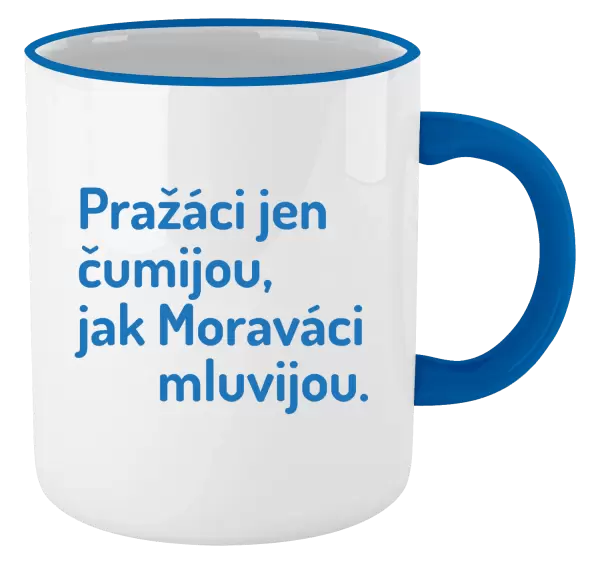 Hrnek Pražáci jen čumijou, jak Moraváci mluvijou.