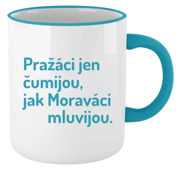 Hrnek Pražáci jen čumijou, jak Moraváci mluvijou.