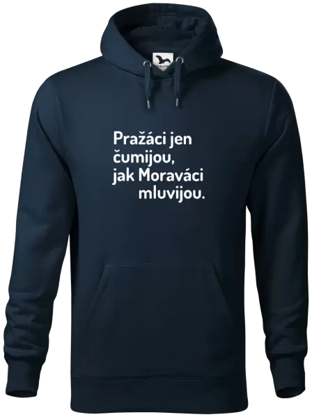 Pánská mikina Pražáci jen čumijou, jak Moraváci mluvijou.