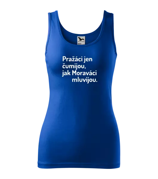Dámské tílko Pražáci jen čumijou, jak Moraváci mluvijou.
