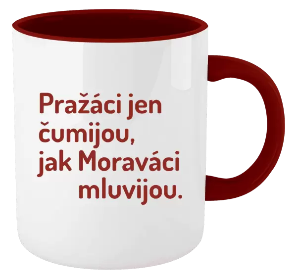 Hrnek Pražáci jen čumijou, jak Moraváci mluvijou.