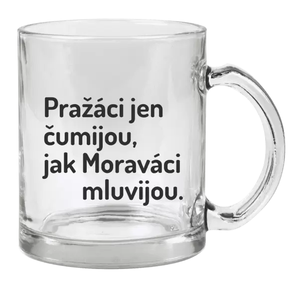 Hrnek Pražáci jen čumijou, jak Moraváci mluvijou.