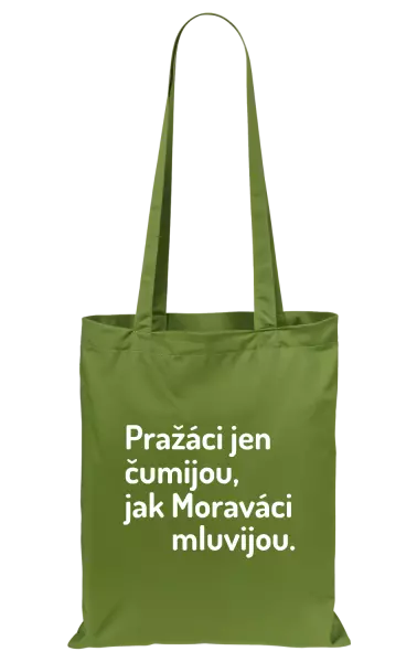 Látková taška Pražáci jen čumijou, jak Moraváci mluvijou.
