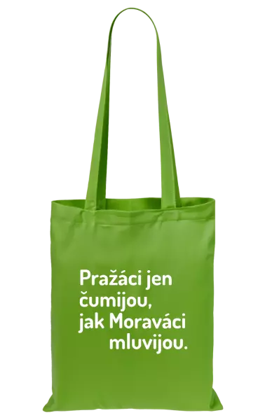 Látková taška Pražáci jen čumijou, jak Moraváci mluvijou.