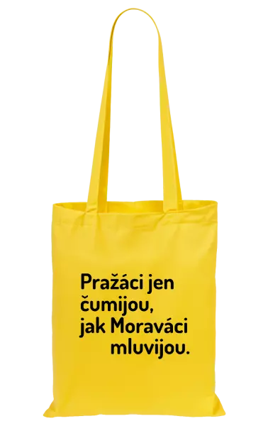 Látková taška Pražáci jen čumijou, jak Moraváci mluvijou.