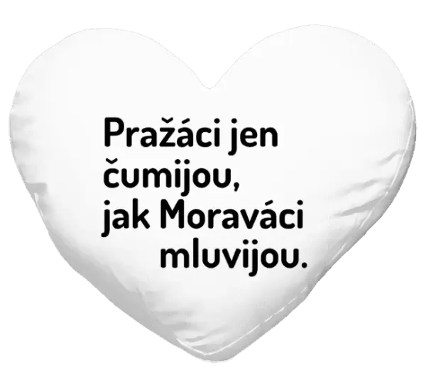 Polštář Pražáci jen čumijou, jak Moraváci mluvijou.