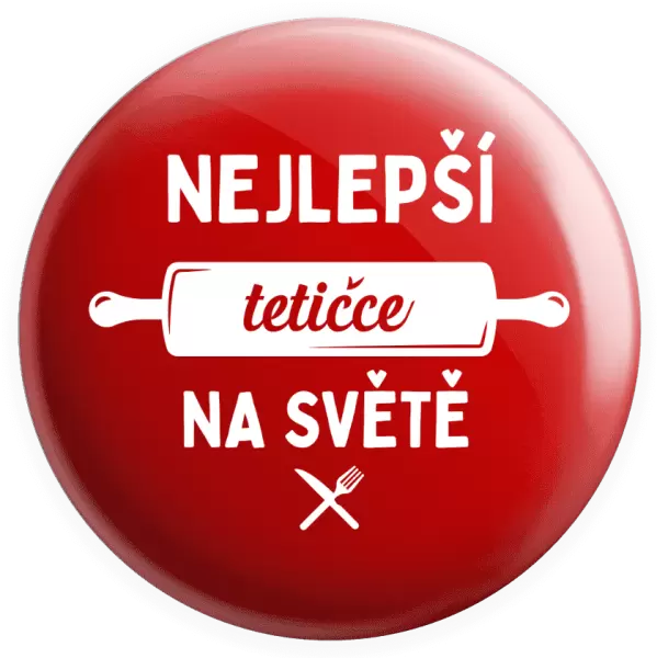 Placka Nejlepší tetičce na světě - váleček