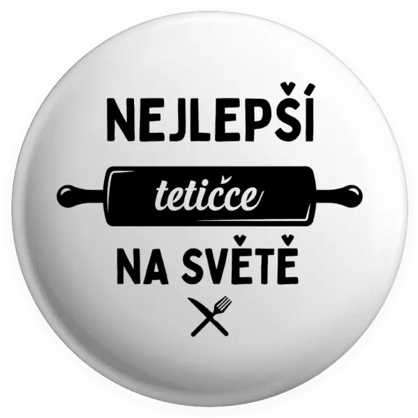 Placka Nejlepší tetičce na světě - váleček