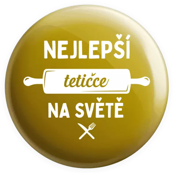 Placka Nejlepší tetičce na světě - váleček