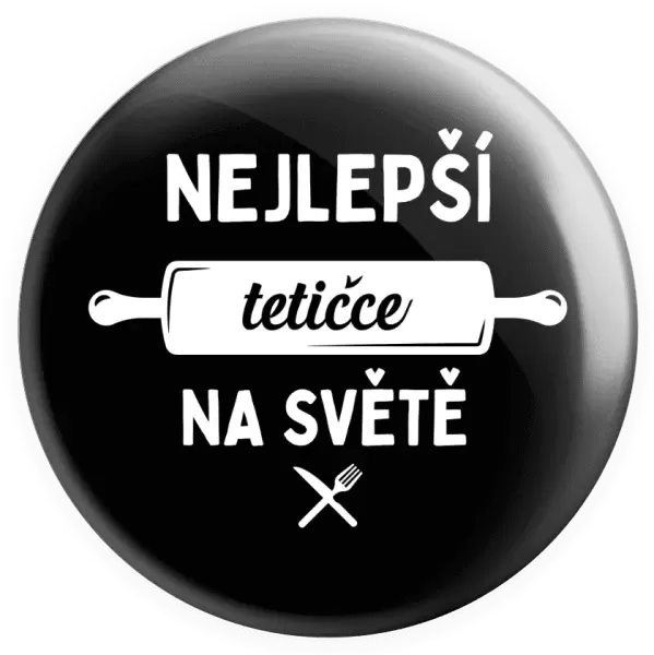Placka Nejlepší tetičce na světě - váleček