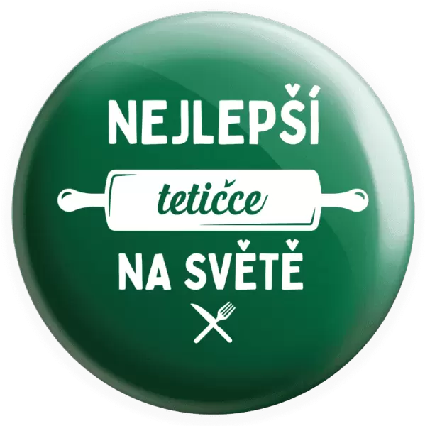 Placka Nejlepší tetičce na světě - váleček