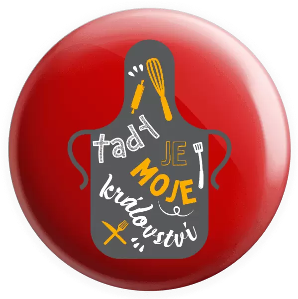 Placka Tady je moje království - zástěra