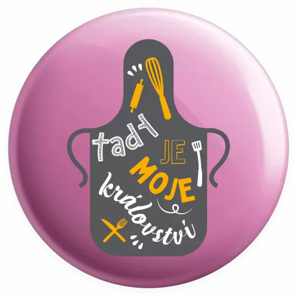 Placka Tady je moje království - zástěra