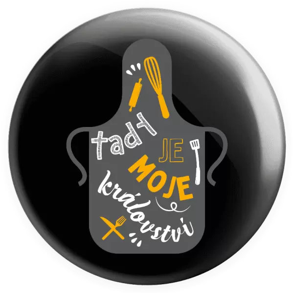 Placka Tady je moje království - zástěra