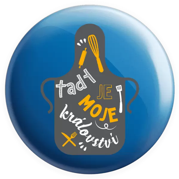 Placka Tady je moje království - zástěra