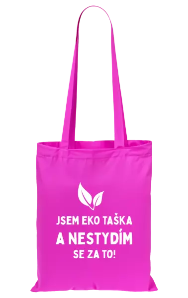 Látková taška Jsem eko taška a nestydím se za to!