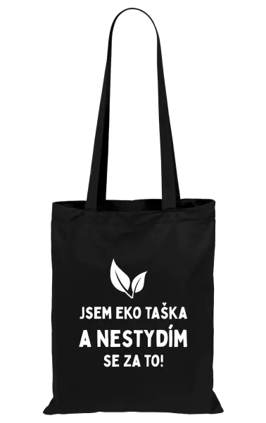 Látková taška Jsem eko taška a nestydím se za to!