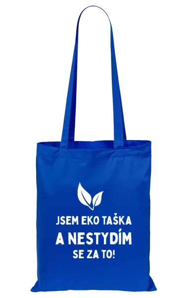 Látková taška Jsem eko taška a nestydím se za to!