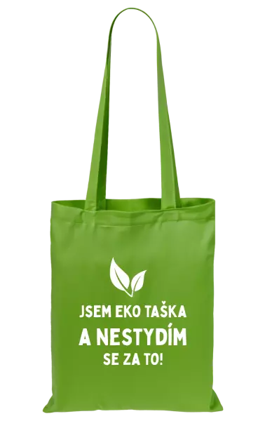 Látková taška Jsem eko taška a nestydím se za to!