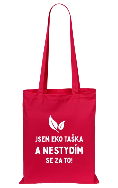 Látková taška Jsem eko taška a nestydím se za to!
