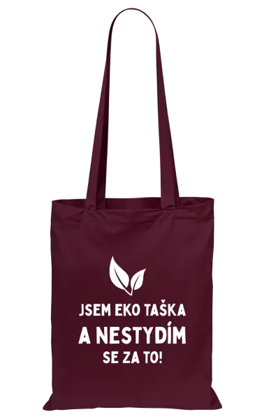Látková taška Jsem eko taška a nestydím se za to!