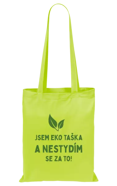 Látková taška Jsem eko taška a nestydím se za to!