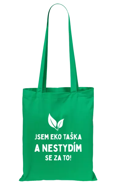 Látková taška Jsem eko taška a nestydím se za to!