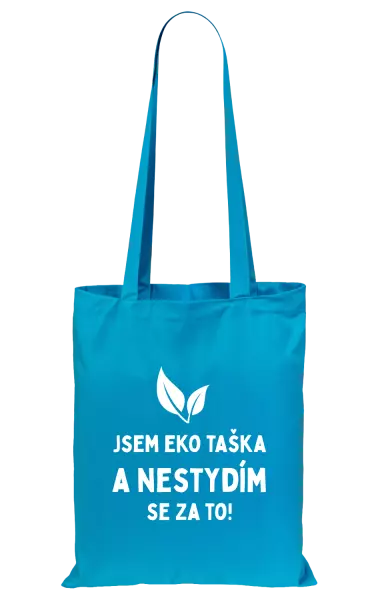 Látková taška Jsem eko taška a nestydím se za to!