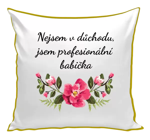 Polštář Nejsem v důchodu, jsem profesionální babička