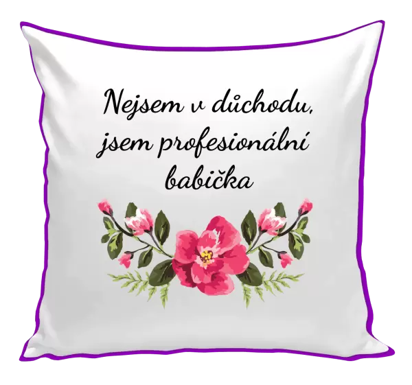 Polštář Nejsem v důchodu, jsem profesionální babička