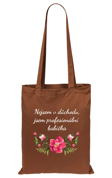 Látková taška Nejsem v důchodu, jsem profesionální babička