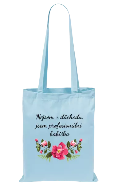 Látková taška Nejsem v důchodu, jsem profesionální babička