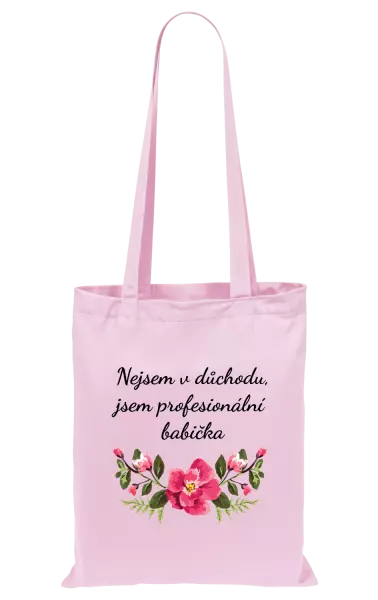 Látková taška Nejsem v důchodu, jsem profesionální babička