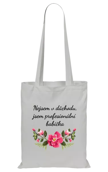 Látková taška Nejsem v důchodu, jsem profesionální babička