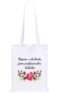 Látková taška Nejsem v důchodu, jsem profesionální babička