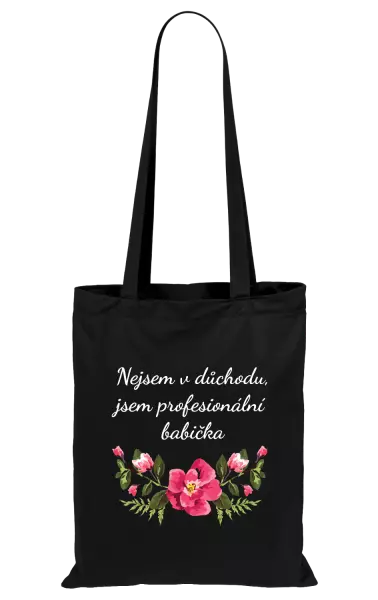 Látková taška Nejsem v důchodu, jsem profesionální babička