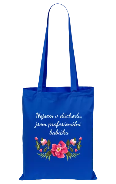 Látková taška Nejsem v důchodu, jsem profesionální babička