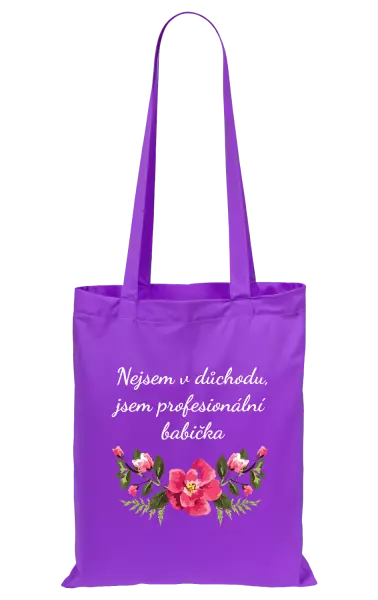 Látková taška Nejsem v důchodu, jsem profesionální babička