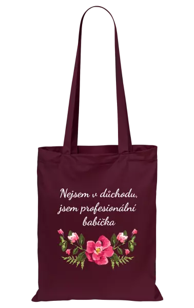 Látková taška Nejsem v důchodu, jsem profesionální babička