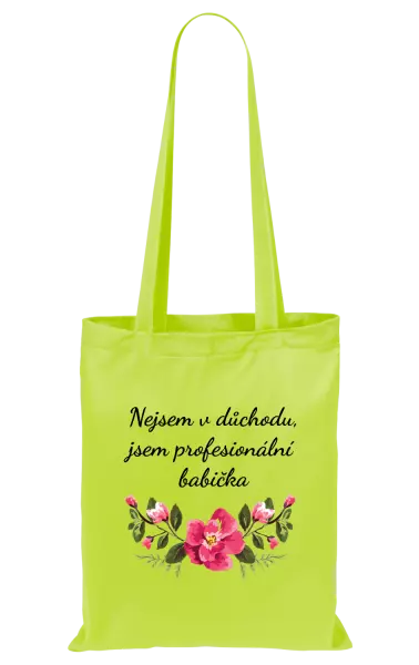 Látková taška Nejsem v důchodu, jsem profesionální babička