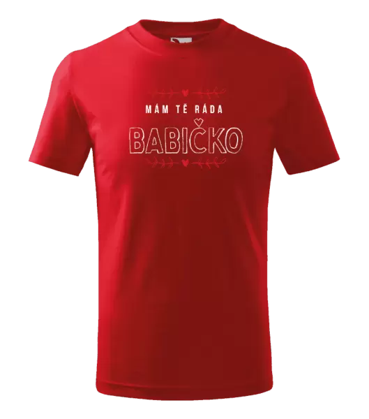 Dětské tričko Mám tě ráda babičko