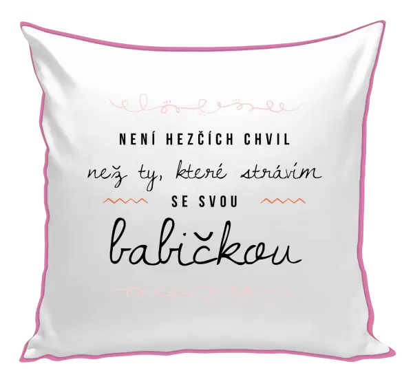 Polštář Není hezčích chvil, než ty, které strávím se svou babičkou