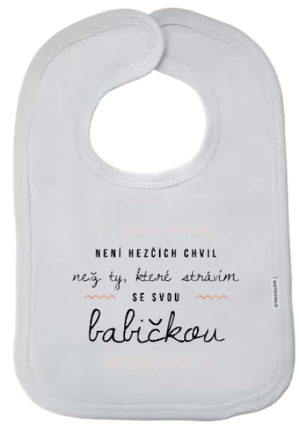 Dětský bryndák Není hezčích chvil, než ty, které strávím se svou babičkou