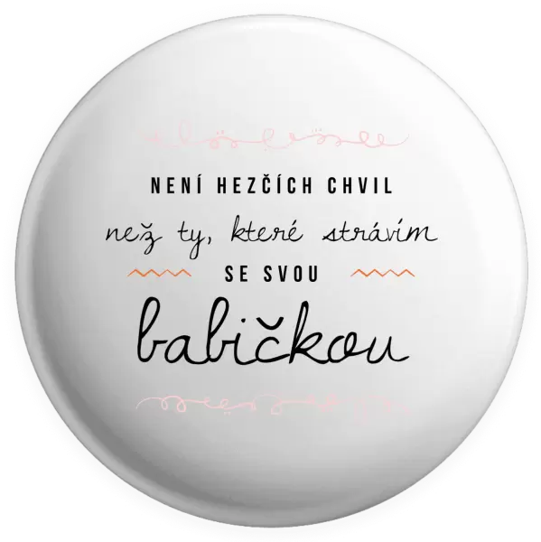 Placka Není hezčích chvil, než ty, které strávím se svou babičkou