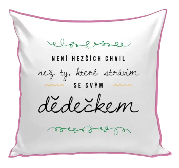 Polštář Není hezčích chvil, než ty, které strávím se svým dědečkem