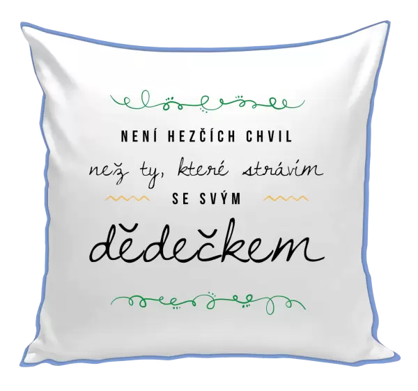 Polštář Není hezčích chvil, než ty, které strávím se svým dědečkem