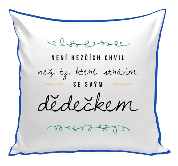 Polštář Není hezčích chvil, než ty, které strávím se svým dědečkem